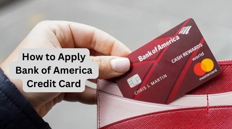 How to Apply for a Credit Card for the First Time Bank of America