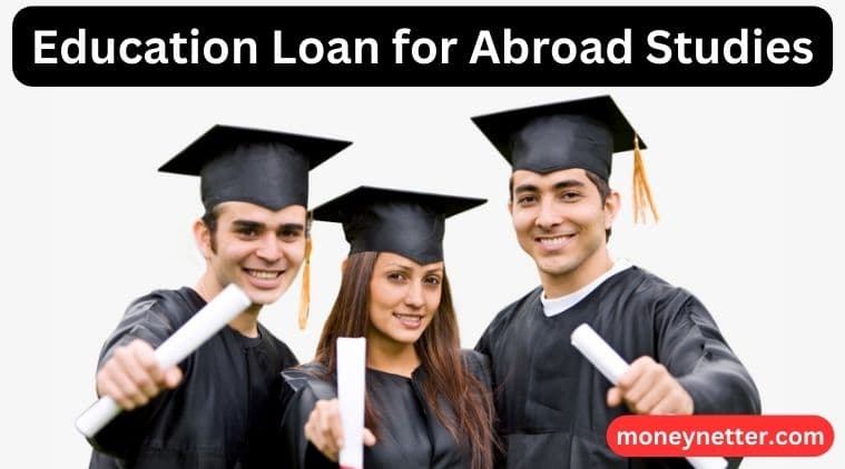 Education Loan for Abroad Studies by Indian Government